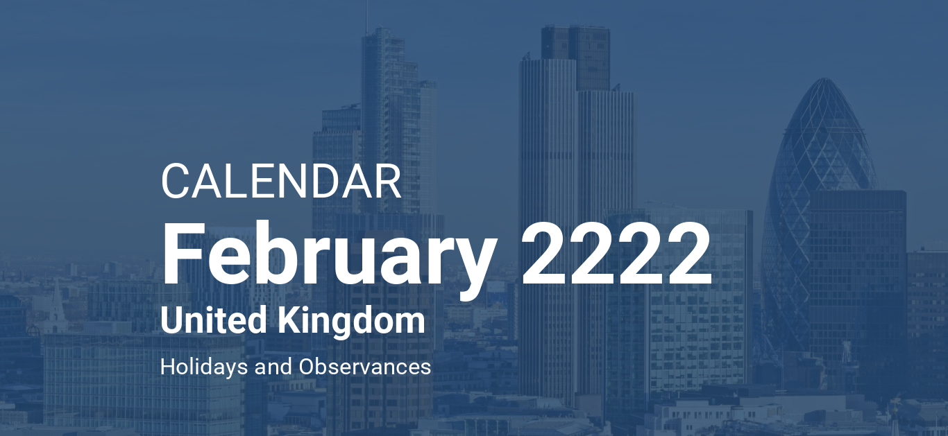 February 2222 Calendar United Kingdom